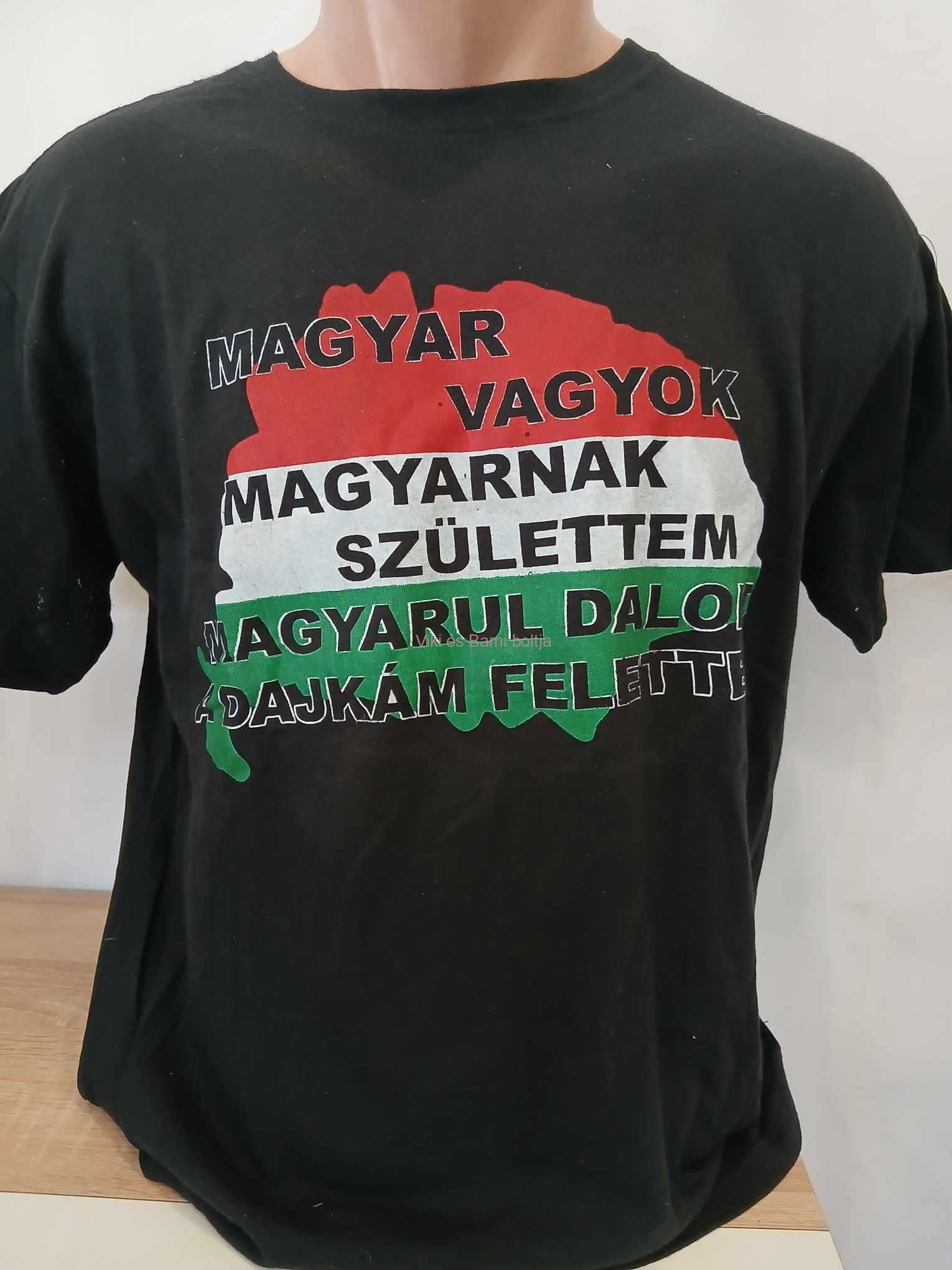 "Magyar vagyok, magyarnak születtem" póló
